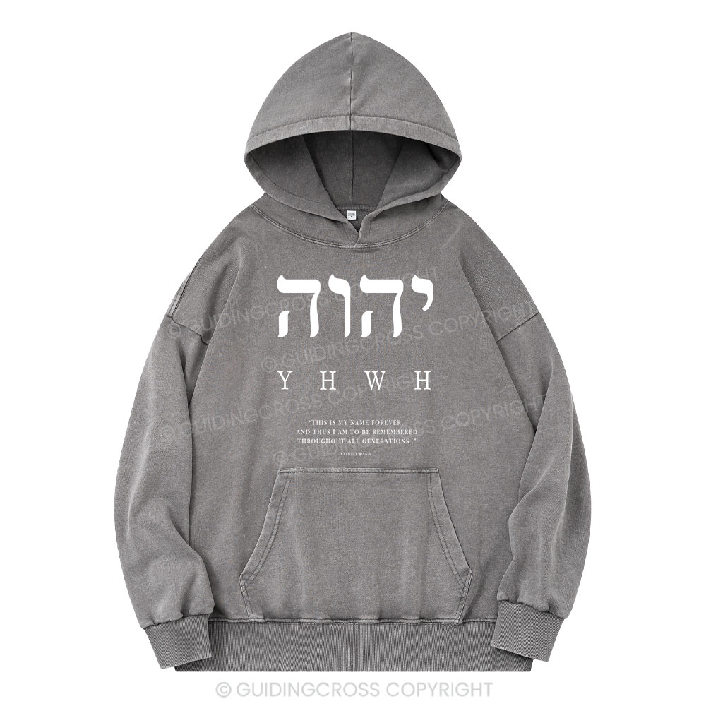 YHWH This Is My Name Forever Christian Washed Hoodie