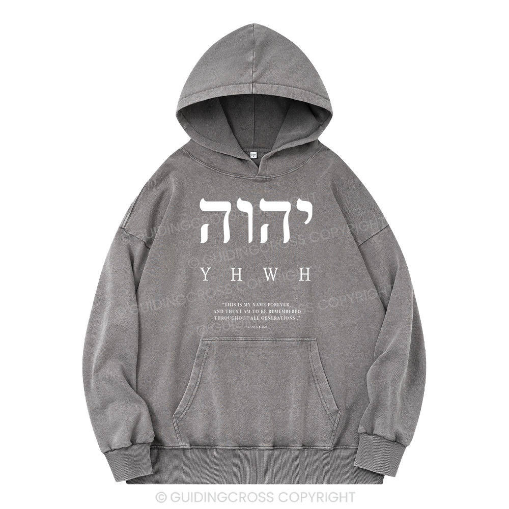 YHWH This Is My Name Forever Christian Washed Hoodie