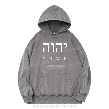 YHWH This Is My Name Forever Christian Washed Hoodie