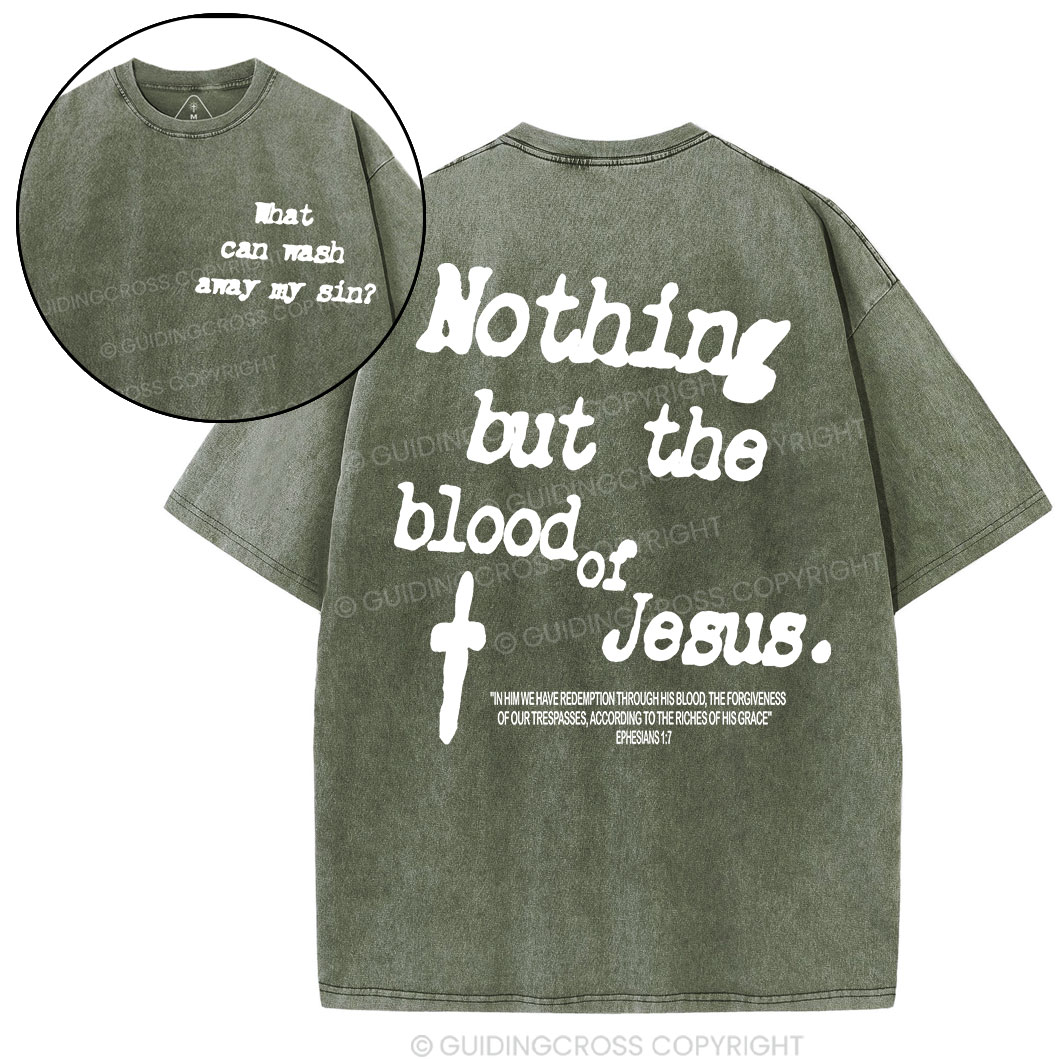 Nothing About The Blood Of Jesus Christian Washed T-Shirt