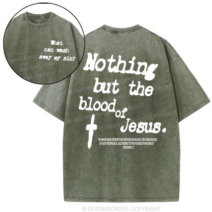 Nothing About The Blood Of Jesus Christian Washed T-Shirt
