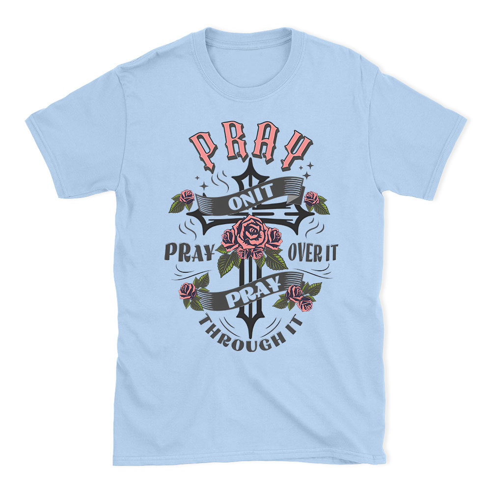 Pray On It Christian T-Shirt