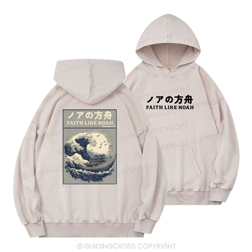 Faith Like Noah Christian Washed Hoodie