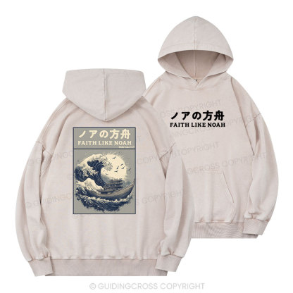 Faith Like Noah Christian Washed Hoodie