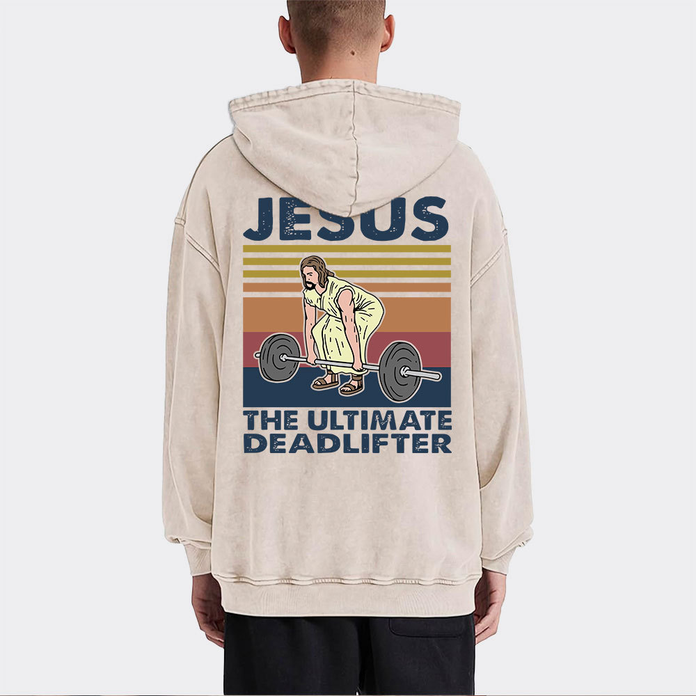 Jesus The Ultimate Deadlifter Christian Washed Hoodie