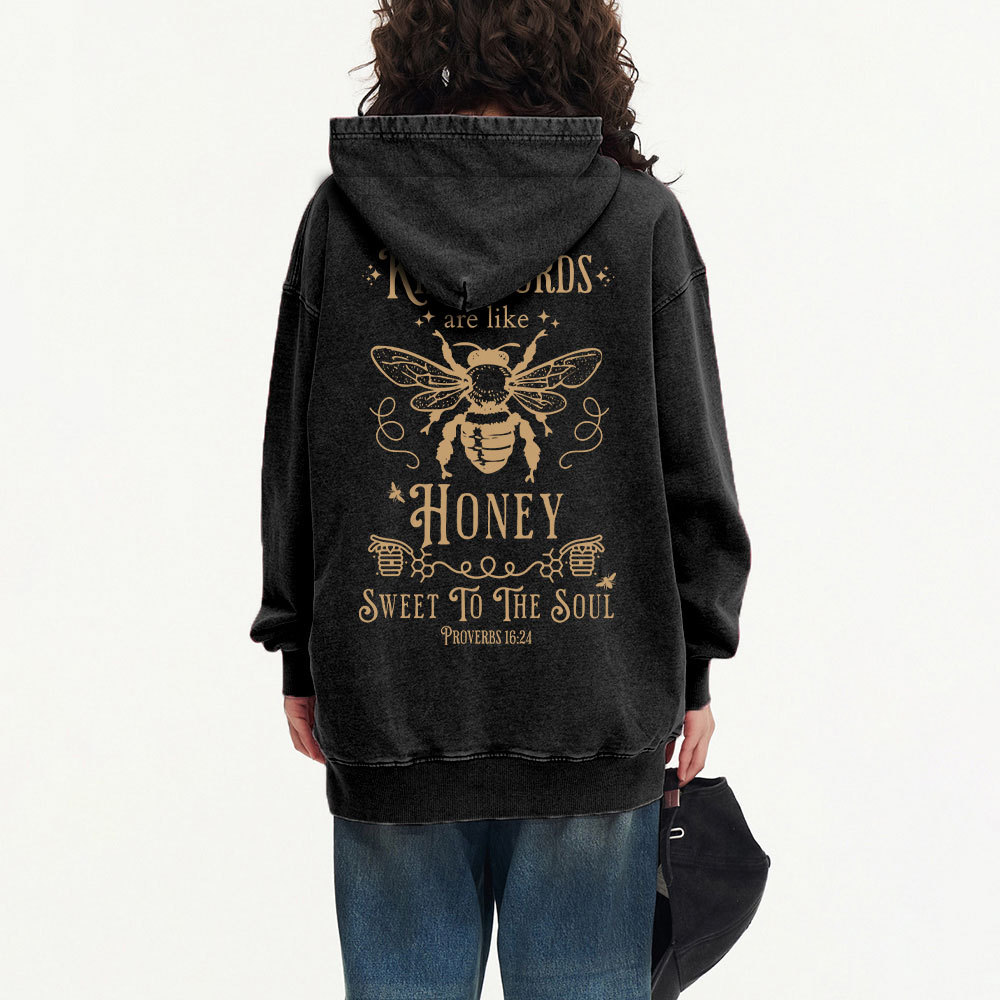 Kind Words Are Like Honey Christian Washed Hoodie