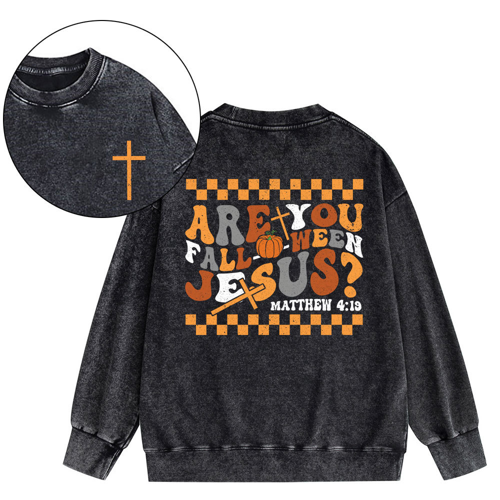 Are You FALL-O-WEEN Jesus Christian Washed Sweatshirt