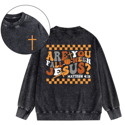 Are You FALL-O-WEEN Jesus Christian Washed Sweatshirt