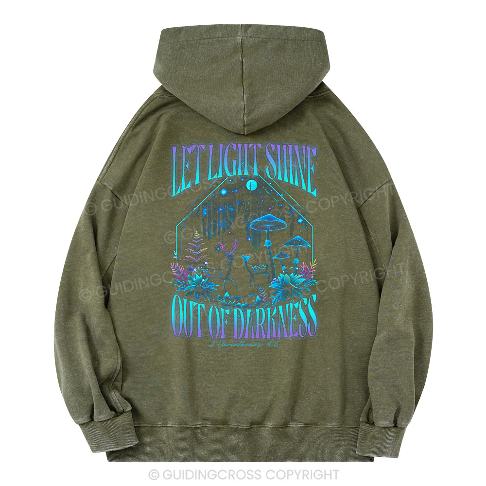 Let Light Shine Out Of Darkness Christian Washed Hoodie
