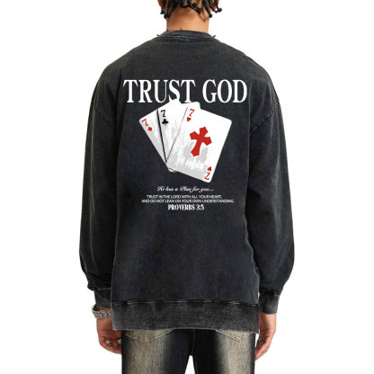 Trust God Christian Washed Sweatshirt