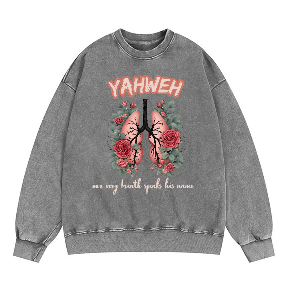 YAHWEH Our Very Breath Speaks His Name Christian Washed Sweatshirt
