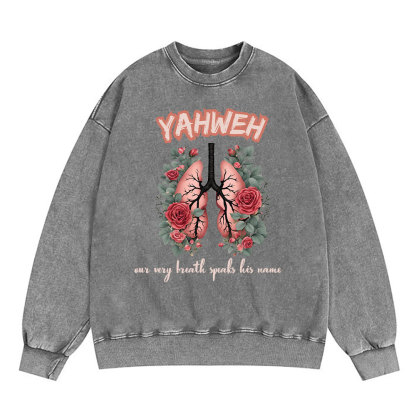 YAHWEH Our Very Breath Speaks His Name Christian Washed Sweatshirt