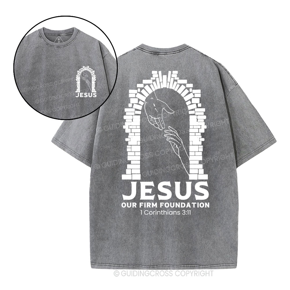 Jesus Is Our Firm Foundation Christian Washed T-Shirt