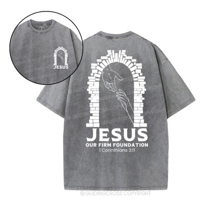 Jesus Is Our Firm Foundation Christian Washed T-Shirt