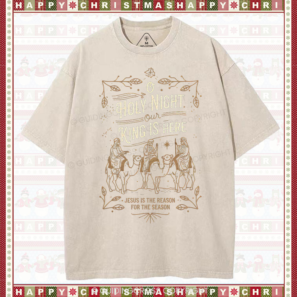 O Holy Night Our King Is Here Christmas Christian Washed T-Shirt