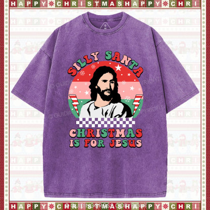 Silly Santa Christmas Is For Jesus Christmas Christian Washed T-Shirt