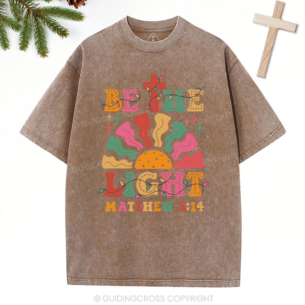 Be The Light  Christian Washed T-Shirt