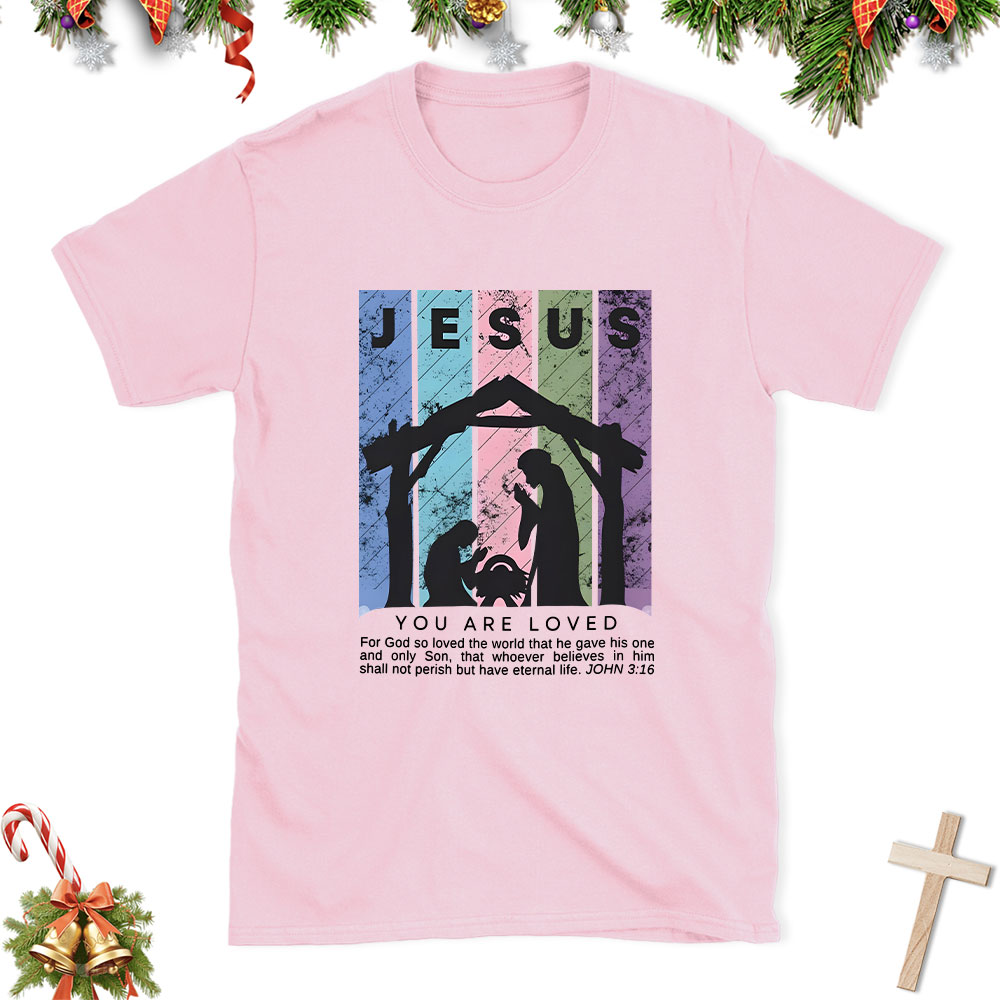 You Are Loved Christian Christmas T-Shirt