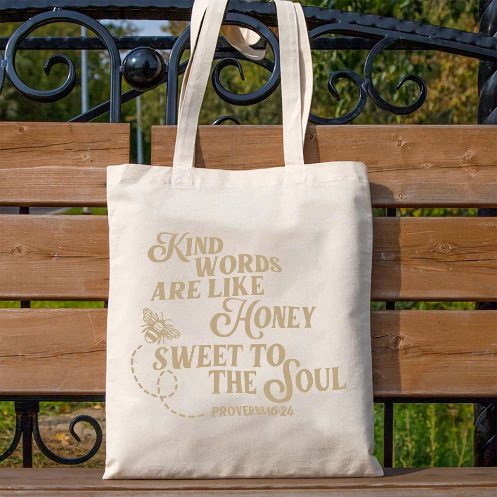 Kind Words Are Like Honey Sweet To The Soul Christian Canvas Tote Bag