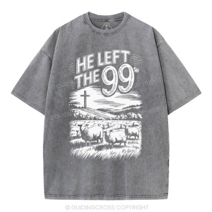 He Left The 99 Christian Washed T-Shirt