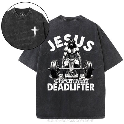 Jesus The Ultimate Deadlifter Christian Washed T-Shirt