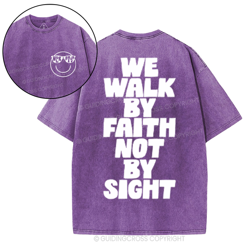 We Walk By Faith Not By Sight Christian Washed T-Shirt