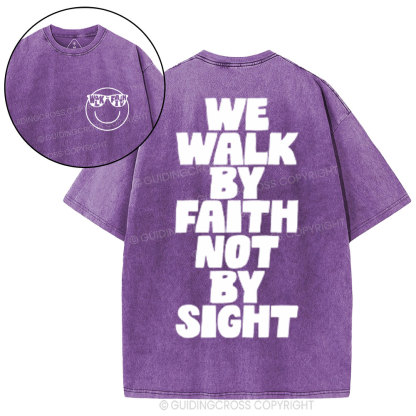 We Walk By Faith Not By Sight Christian Washed T-Shirt