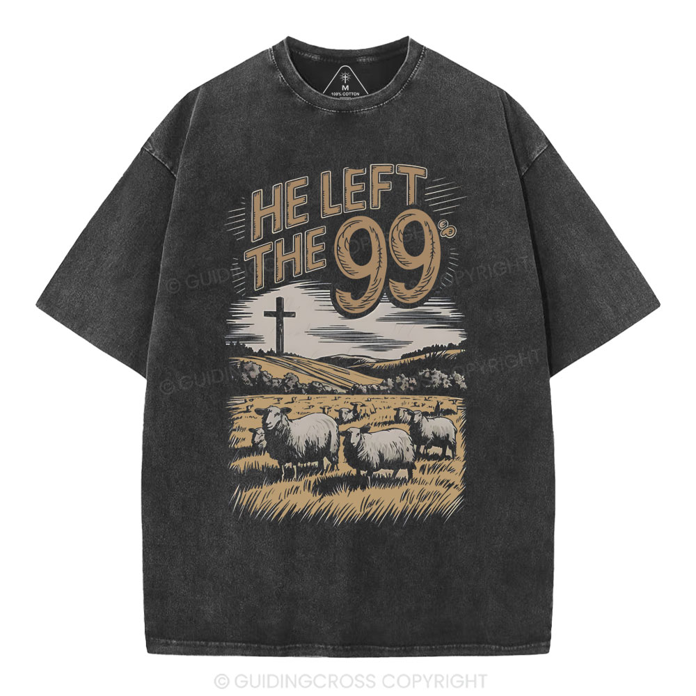 He Left The 99 Christian Washed T-Shirt