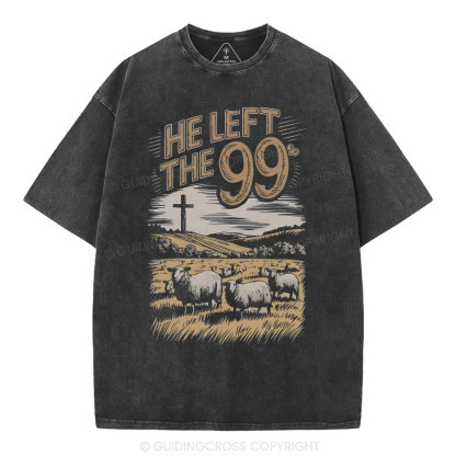 He Left The 99 Christian Washed T-Shirt