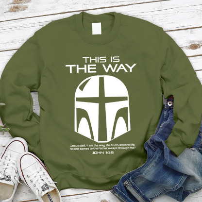 This Is The Way John 14:6 Sweatshirt