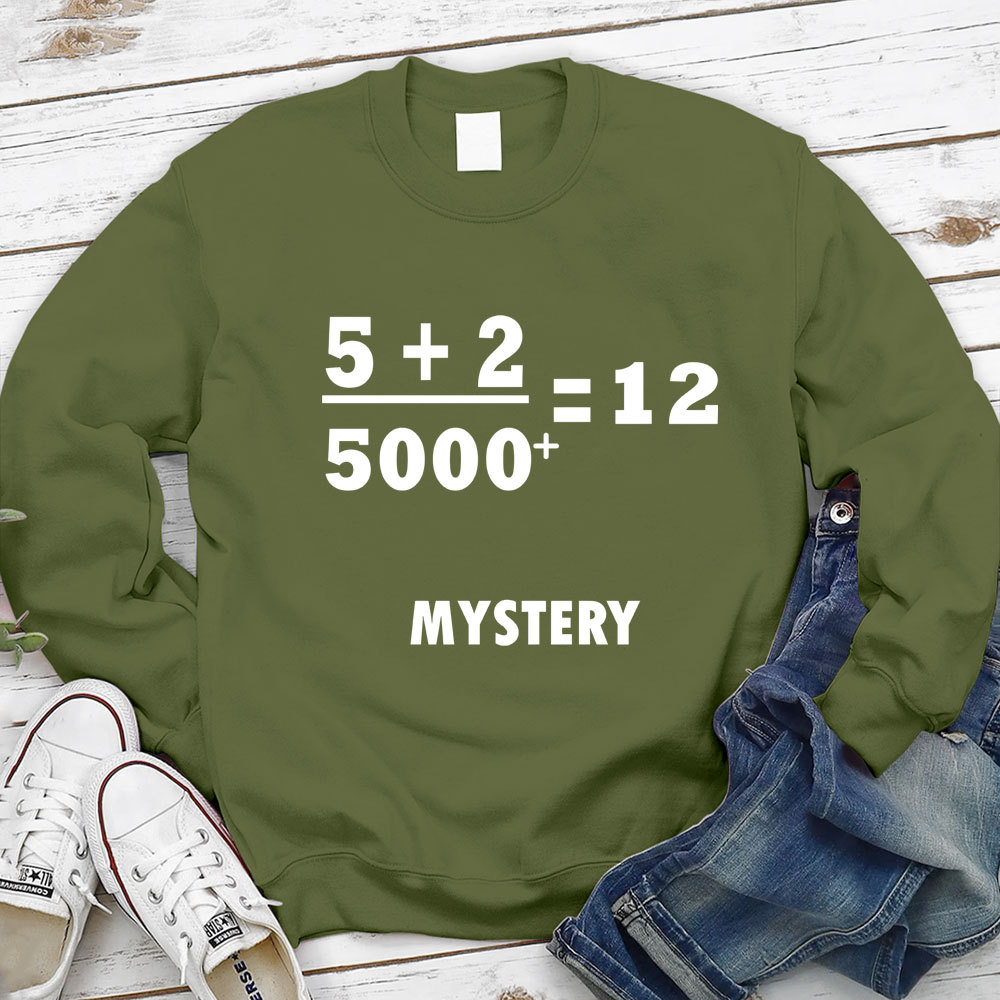 5 +2 Divided By 5000+ = 12 Mystery Jesus Sweatshirt