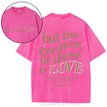 But The Greatest Of These Is Love Christian Washed T-Shirt