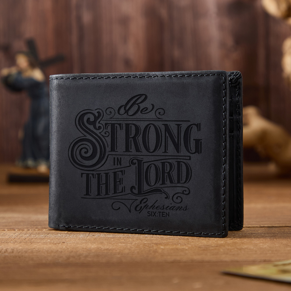 Be Strong In The Lord Leather Wallet