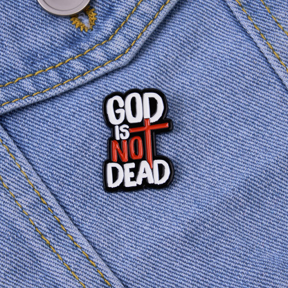 God Is Not Dead Christian Pin