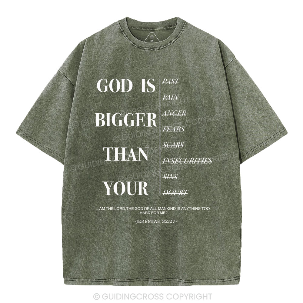 God Is Bigger Than Your Christian Washed T-Shirt