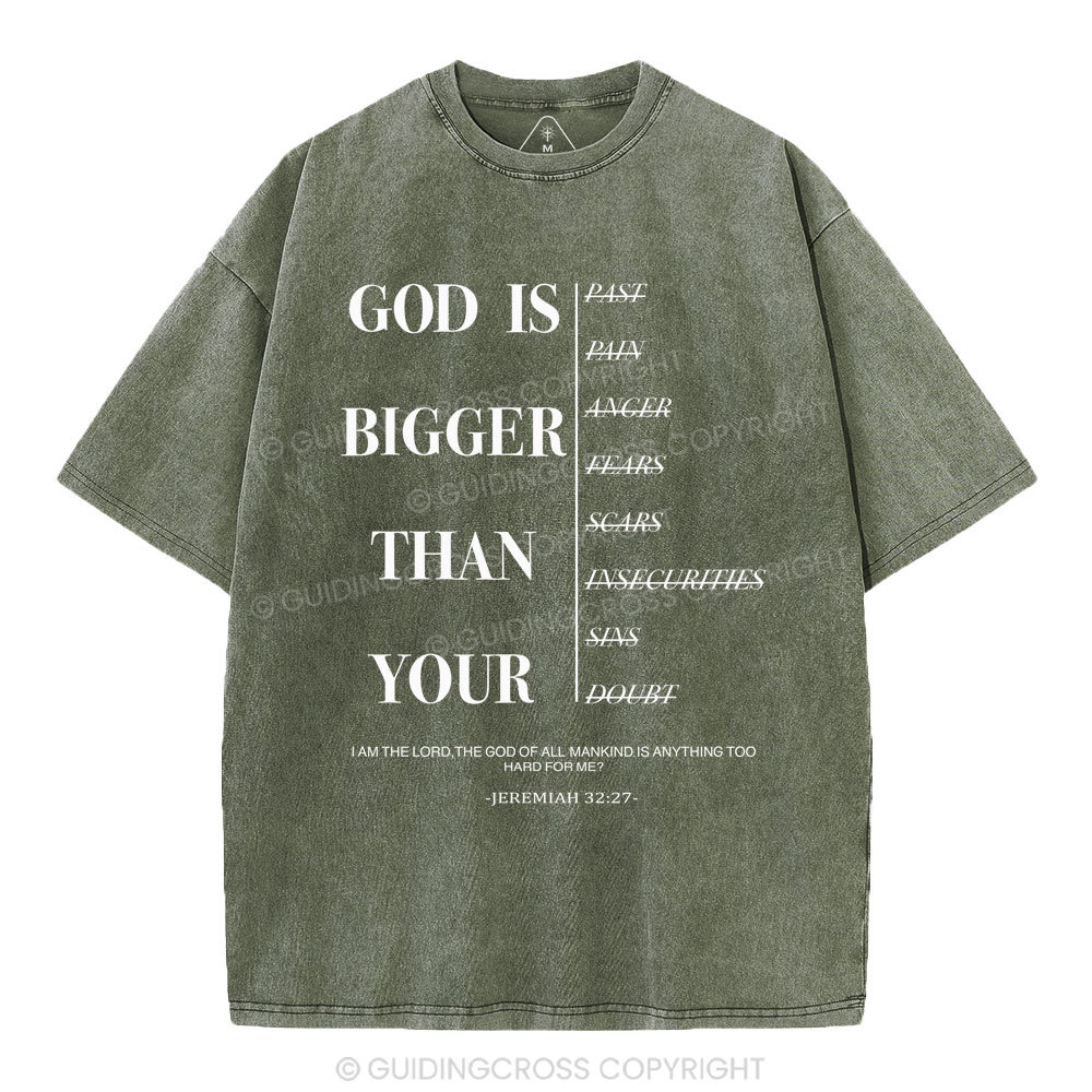 God Is Bigger Than Your Christian Washed T-Shirt