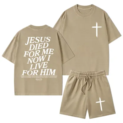 Jesus Died For Me Now I Live For Him Christian Washed T-Shirt & Shorts