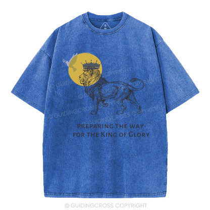 Preparing The Way For The King Of Glory Christian Washed T-Shirt