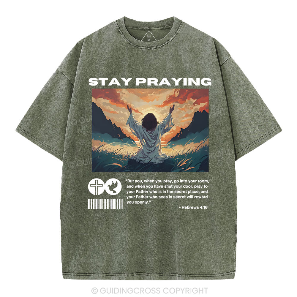 Stay Praying  Christian Washed T-Shirt