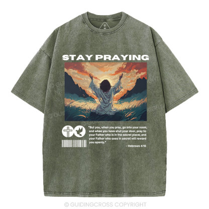 Stay Praying  Christian Washed T-Shirt