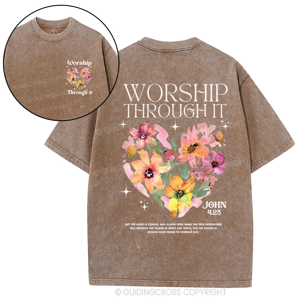 Worship Through It Christian Washed T-Shirt