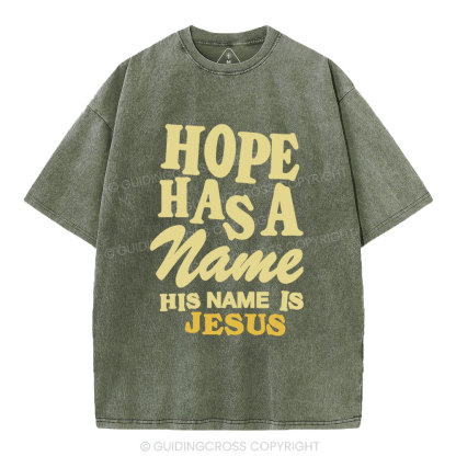 Hope Has A Name His Name Is Jesus Christian Washed T-Shirt