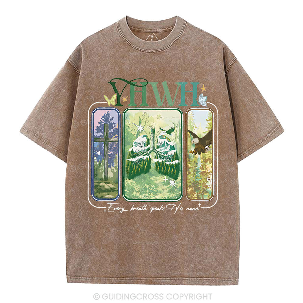 YHWH Every Breath Speaks His Name Christian Washed T-Shirt