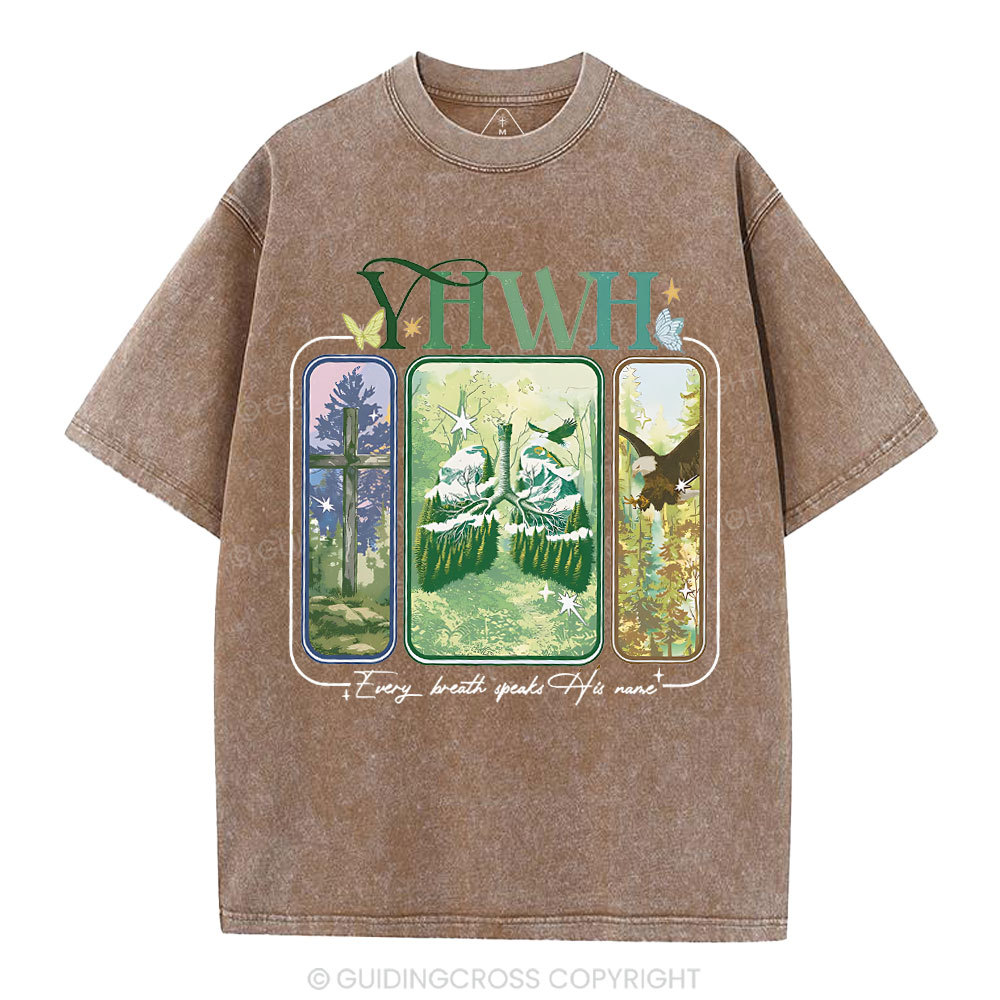 YHWH Every Breath Speaks His Name Christian Washed T-Shirt