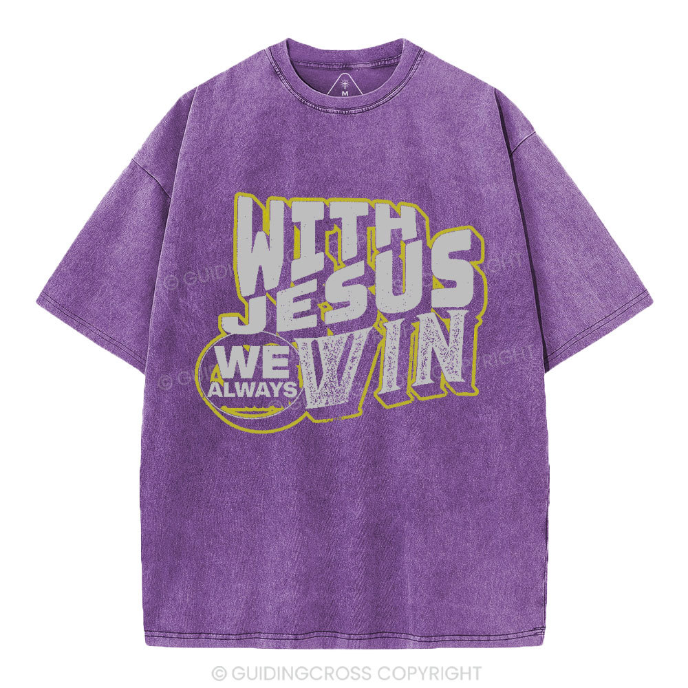 With Jesus We Always Win Christian Washed T-Shirt