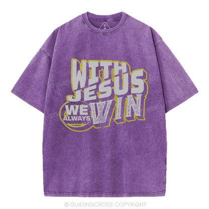 With Jesus We Always Win Christian Washed T-Shirt