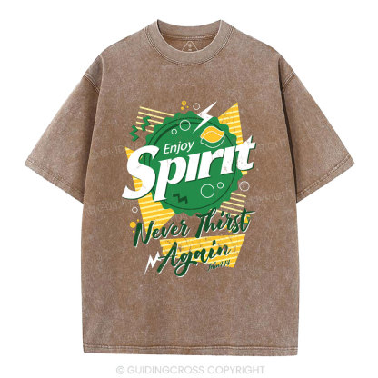 Enjoy Spirit Never Thirst Again Christian Washed T-Shirt