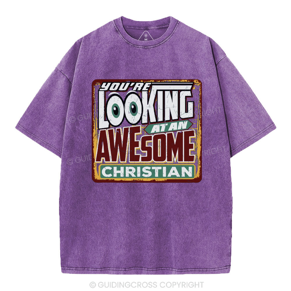 You're Looking At An Awesome Christian Christian Washed T-Shirt
