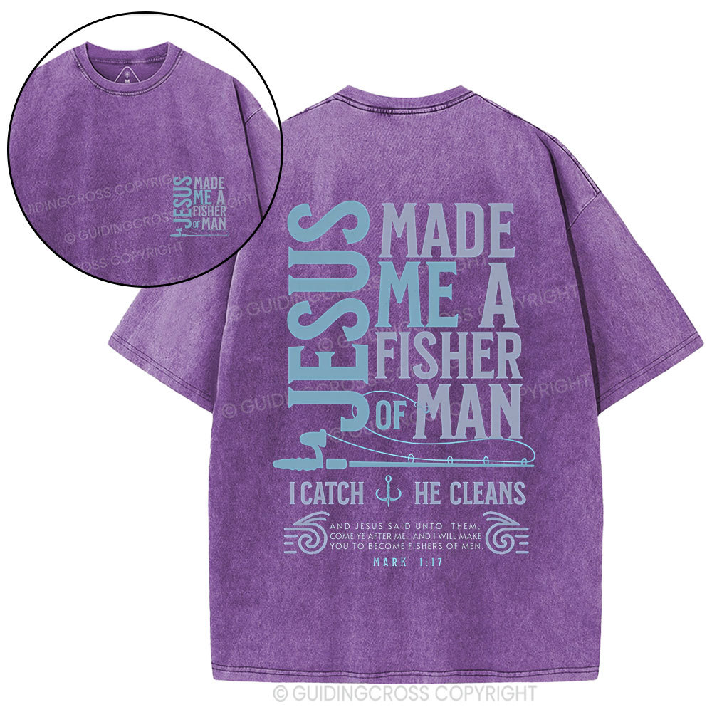 Jesus Made Me A Fisher Of Man Christian Washed T-Shirt
