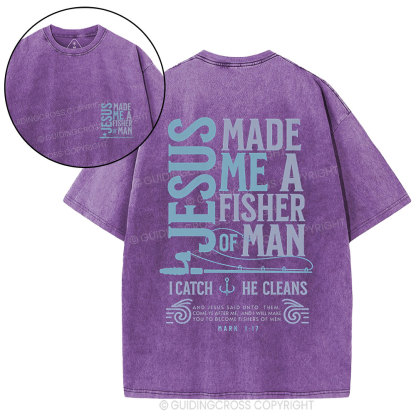 Jesus Made Me A Fisher Of Man Christian Washed T-Shirt